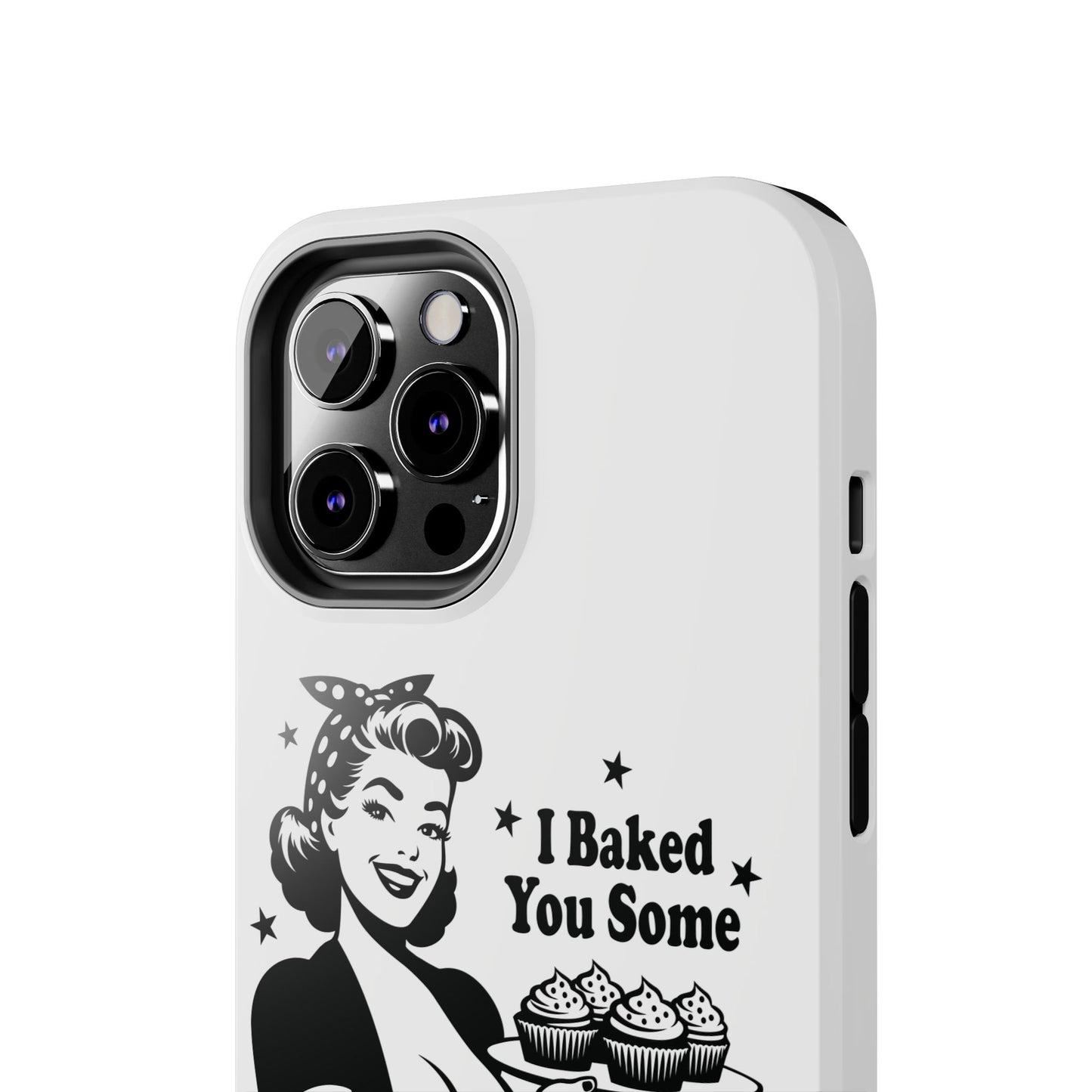 I Baked You Some Shut The Fucupcakes cell phone case