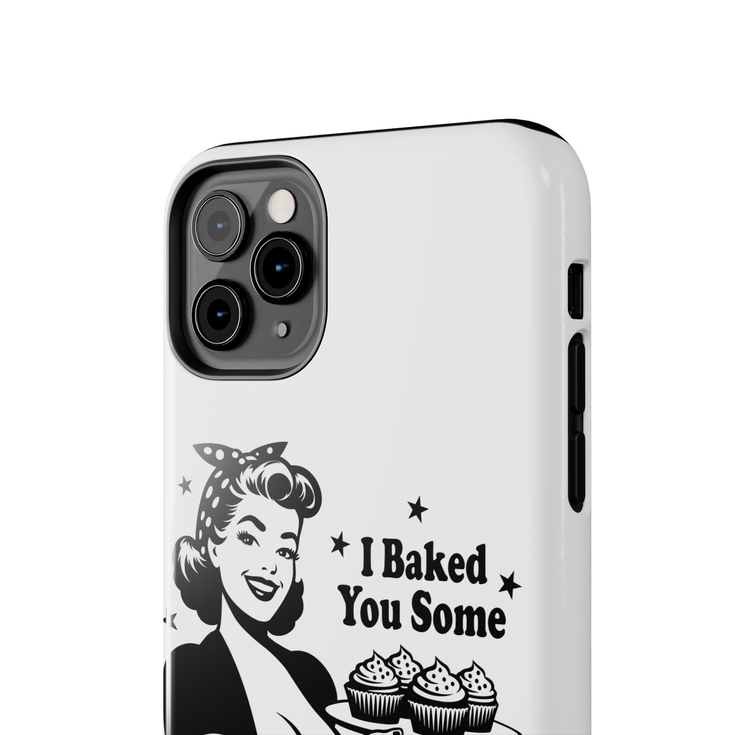 I Baked You Some Shut The Fucupcakes cell phone case