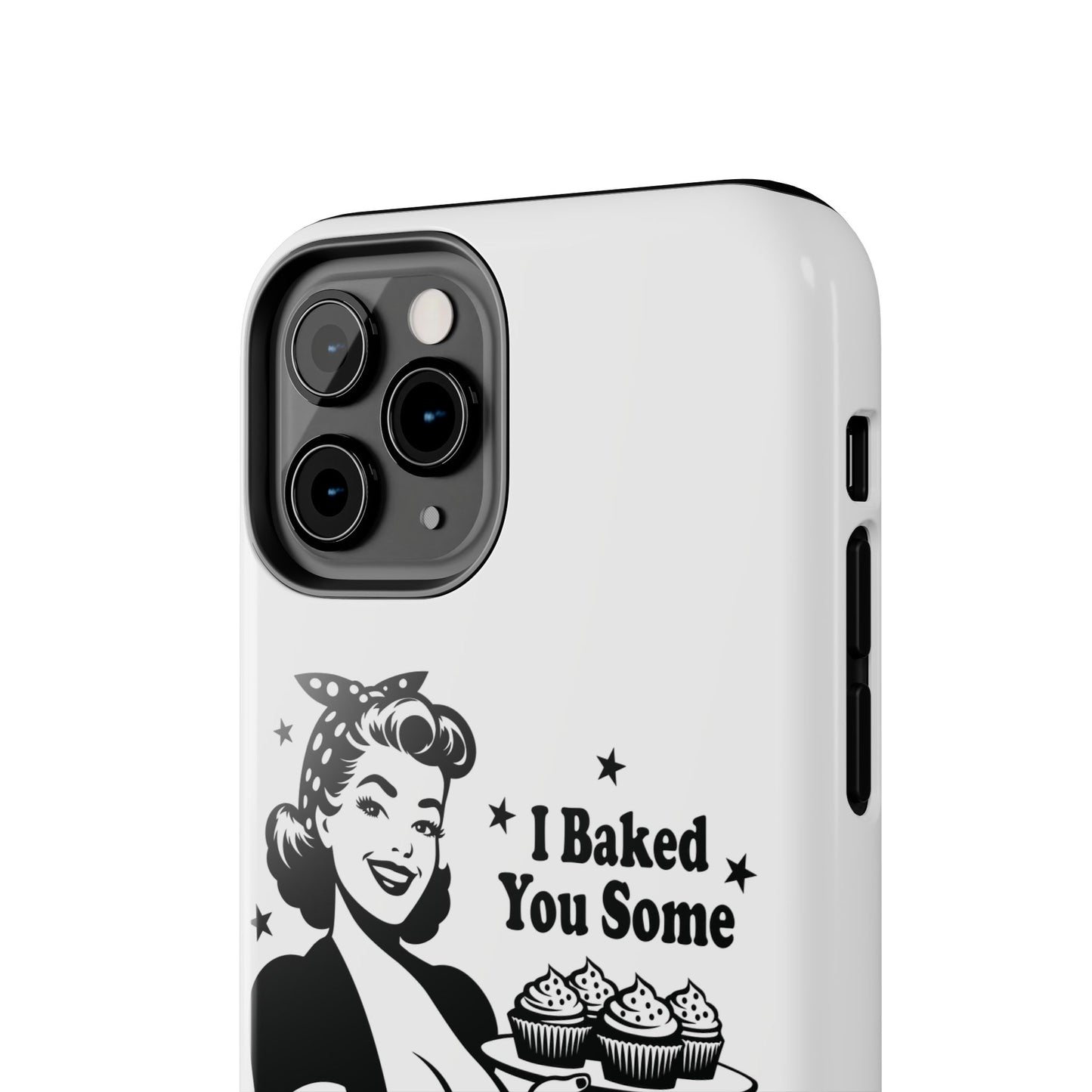 I Baked You Some Shut The Fucupcakes cell phone case