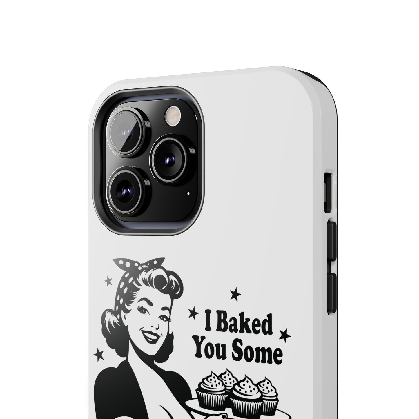 I Baked You Some Shut The Fucupcakes cell phone case